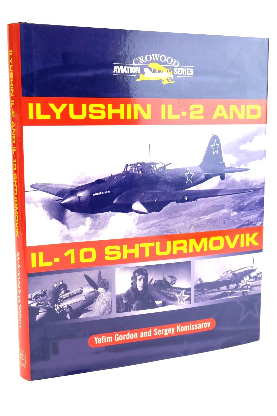 Cover of ILYUSHIN IL-2 AND IL-10 SHTURMOVIK (CROWOOD AVIATION SERIES) by Yefim Gordon; Sergey Komissarov