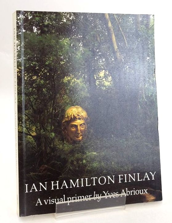 Cover of IAN HAMILTON FINLAY: A VISUAL PRIMER by Yves Abrioux; Stephen Bann