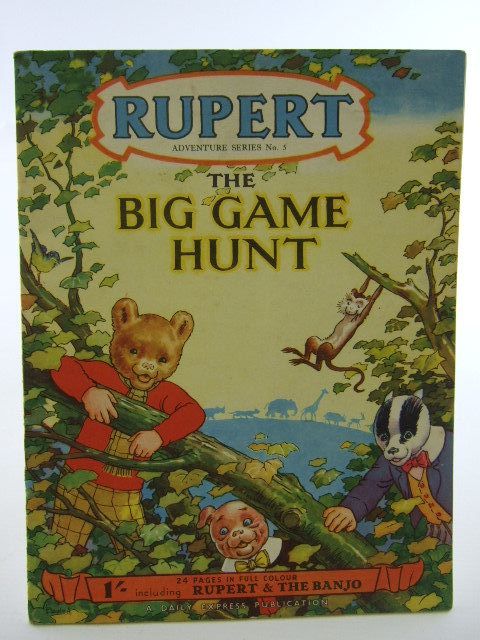 Photo of RUPERT ADVENTURE SERIES No. 5 - THE BIG GAME HUNT written by Bestall, Alfred illustrated by Bestall, Alfred published by Daily Express (STOCK CODE: 1106828)  for sale by Stella & Rose's Books