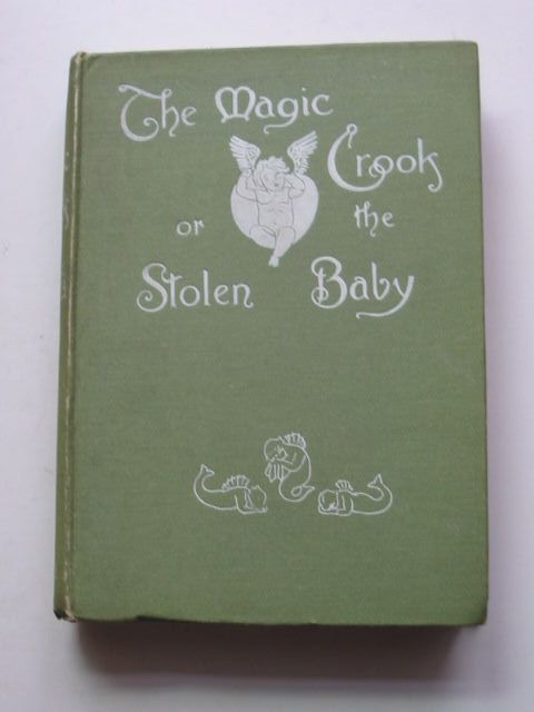 Photo of THE MAGIC CROOK OR THE STOLEN BABY- Stock Number: 1201459