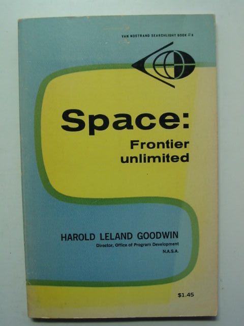Photo of SPACE FRONTIER UNLIMITED written by Goodwin, Harold Leland published by D. Van Nostrand (STOCK CODE: 1201489)  for sale by Stella & Rose's Books
