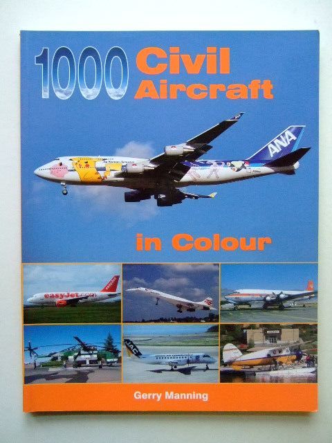 Photo of 1000 CIVIL AIRCRAFT IN COLOUR written by Manning, Gerry published by Midland Publishing (STOCK CODE: 1203582)  for sale by Stella & Rose's Books