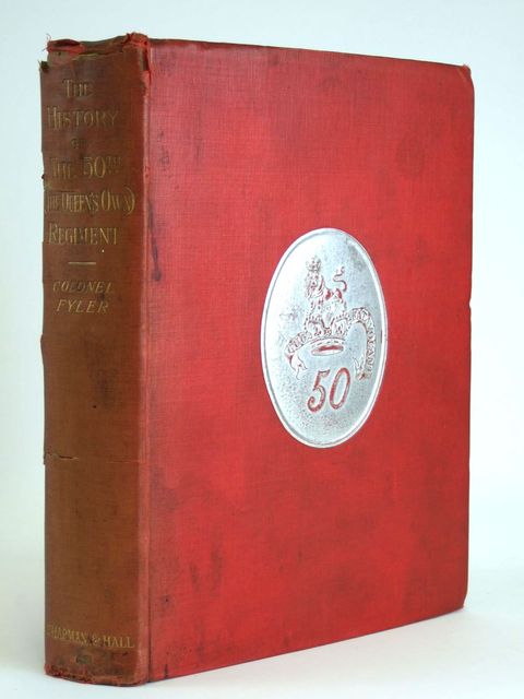 Photo of THE HISTORY OF THE 50TH OR (THE QUEEN'S OWN) REGIMENT written by Fyler, Arthur Evelyn published by Chapman &amp; Hall (STOCK CODE: 1205035)  for sale by Stella & Rose's Books