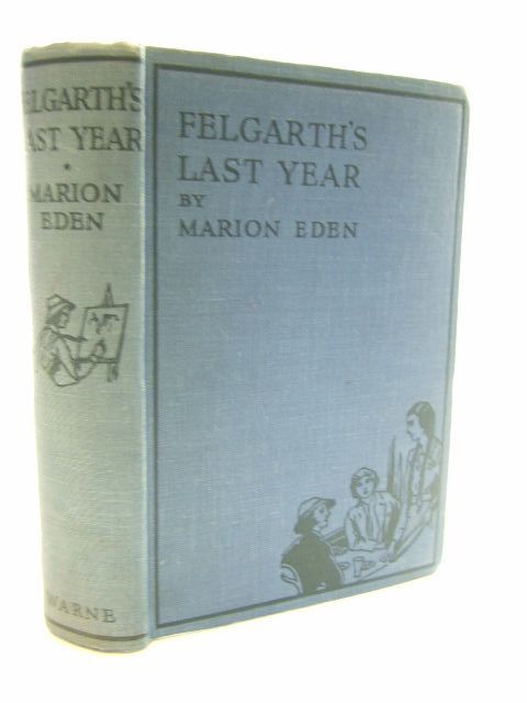 Photo of FELGARTH'S LAST YEAR written by Eden, Marion published by Frederick Warne &amp; Co Ltd. (STOCK CODE: 1206127)  for sale by Stella & Rose's Books