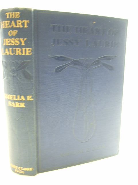 Photo of THE HEART OF JESSIE LAURIE written by Barr, Amelia E. illustrated by Skinner, E.F. published by James Clarke &amp; Co. (STOCK CODE: 1206131)  for sale by Stella & Rose's Books