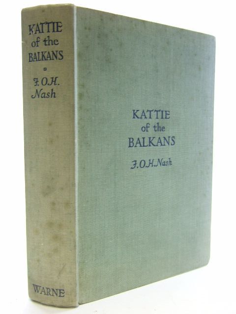 Photo of KATTIE OF THE BALKANS written by Nash, F.O.H. illustrated by Pollock, J.M. published by Frederick Warne &amp; Co Ltd. (STOCK CODE: 1206171)  for sale by Stella & Rose's Books