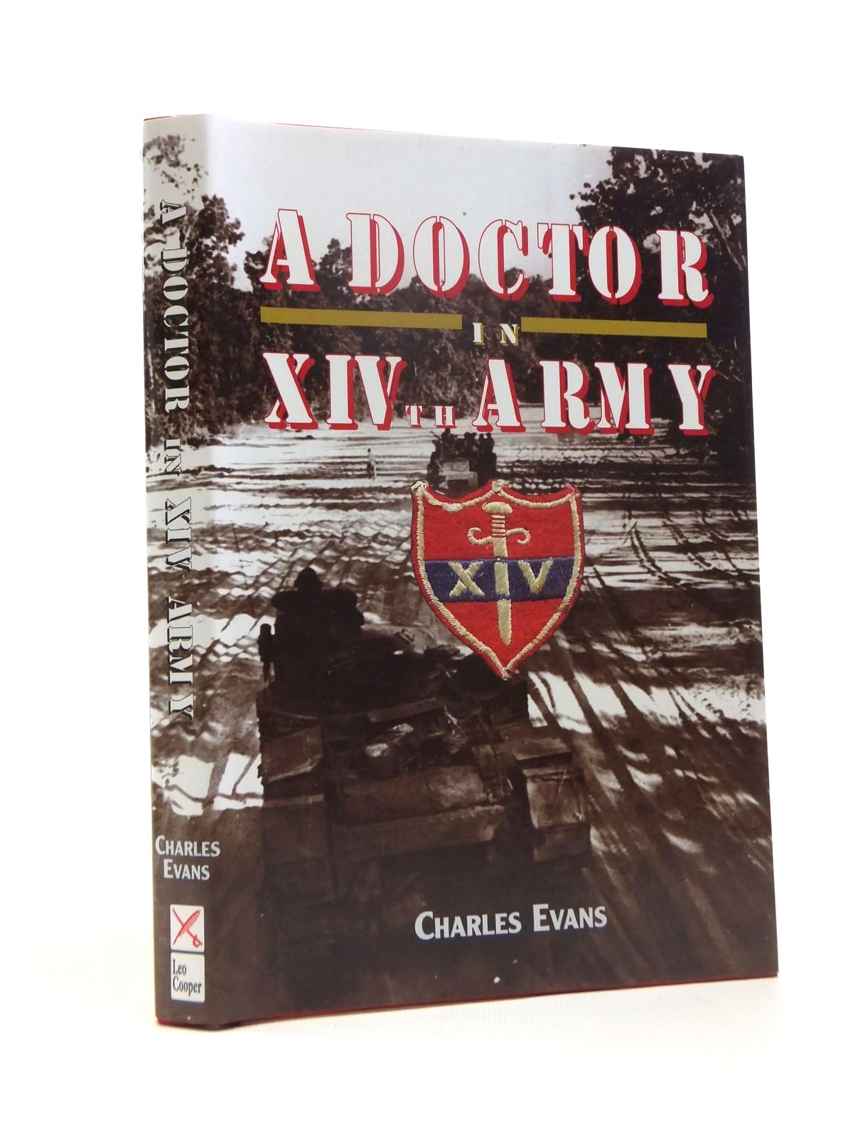 Photo of A DOCTOR IN XIVTH ARMY written by Evans, Charles published by Leo Cooper (STOCK CODE: 1208427)  for sale by Stella & Rose's Books