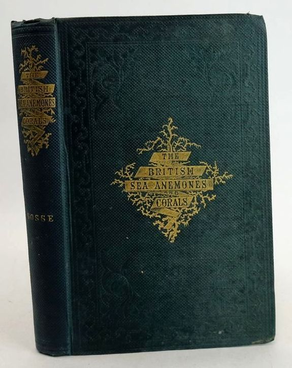 Photo of A HISTORY OF THE BRITISH SEA-ANEMONES AND CORALS written by Gosse, Philip Henry published by Van Voorst (STOCK CODE: 1208998)  for sale by Stella & Rose's Books
