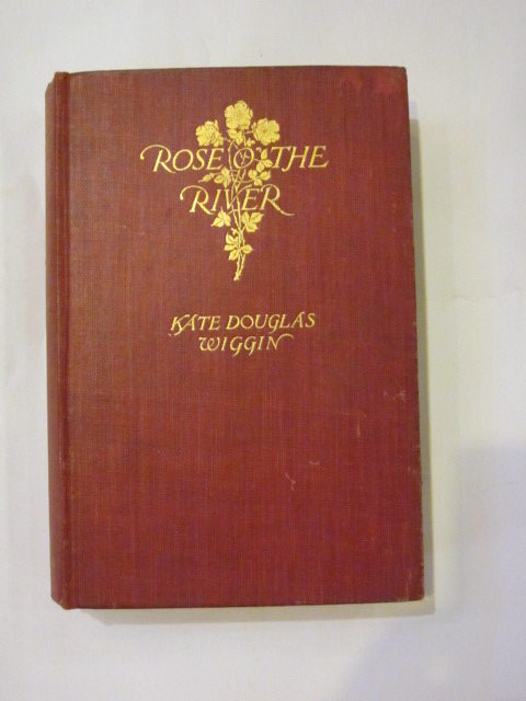 Photo of ROSE O' THE RIVER written by Wiggin, Kate Douglas illustrated by Wright, George published by Archibald Constable &amp; Co. Ltd. (STOCK CODE: 1306699)  for sale by Stella & Rose's Books