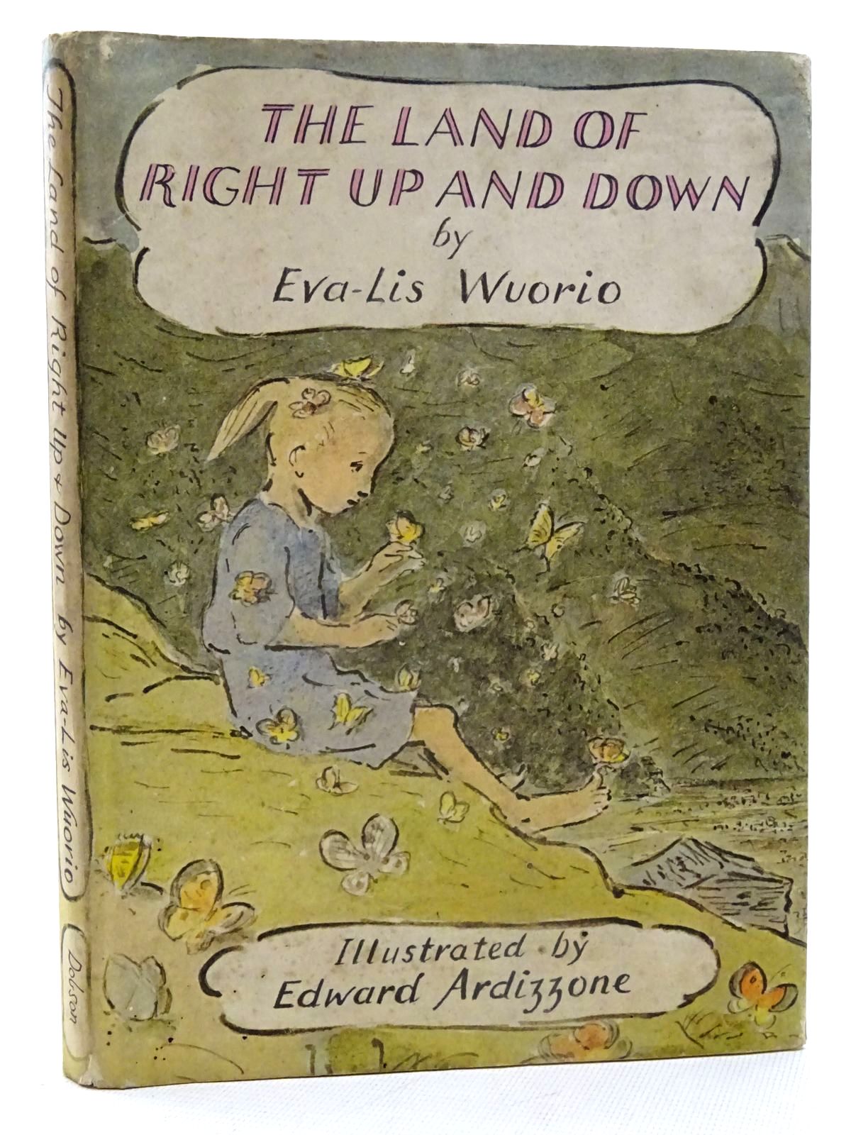 Photo of THE LAND OF RIGHT UP AND DOWN written by Wuorio, Eva-Lis illustrated by Ardizzone, Edward published by Dennis Dobson Books Ltd. (STOCK CODE: 1317399)  for sale by Stella & Rose's Books
