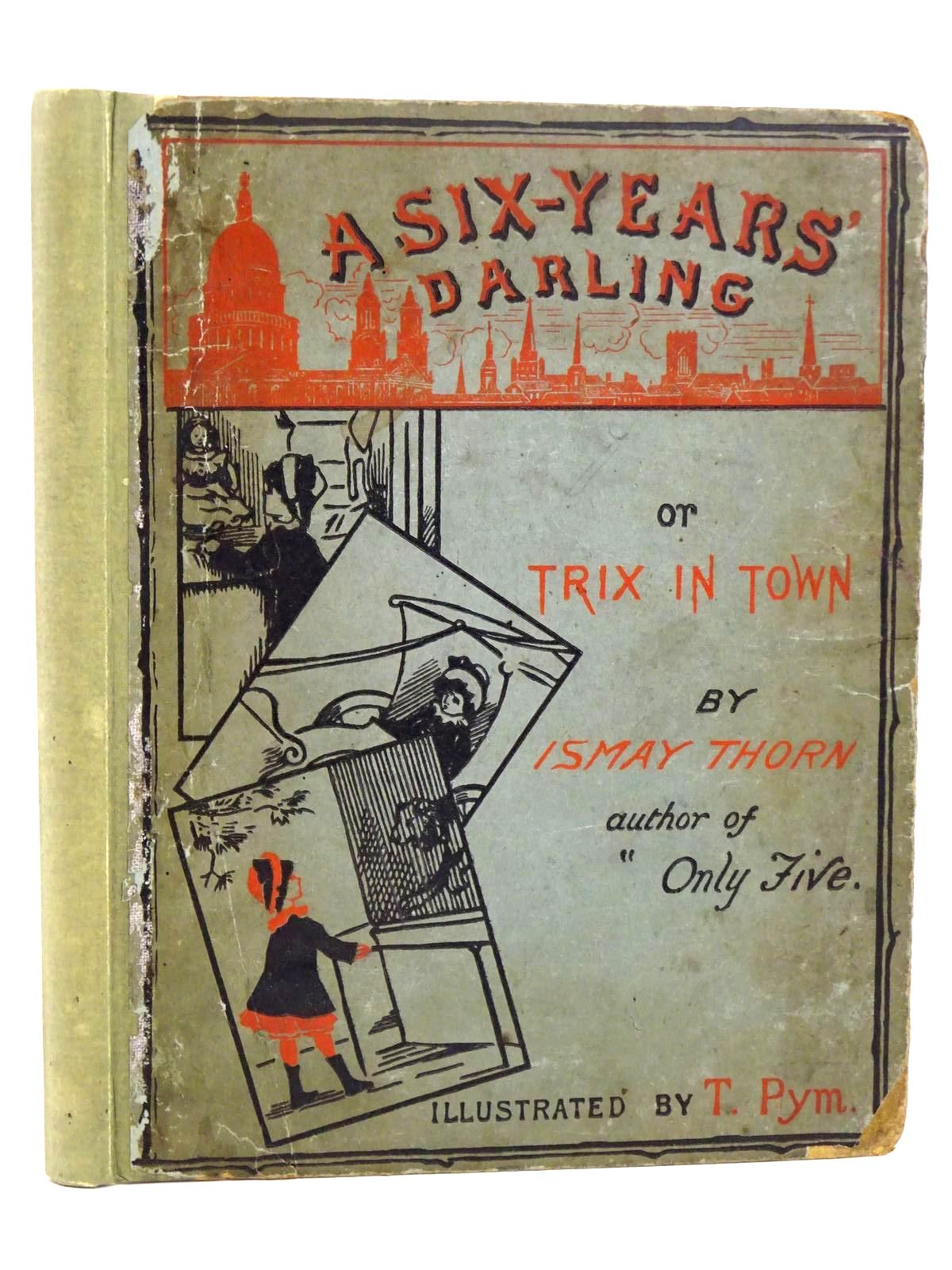 Photo of A SIX-YEARS' DARLING written by Thorn, Ismay illustrated by Pym, T. published by John F. Shaw & Co.250 (STOCK CODE: 1318377)  for sale by Stella & Rose's Books