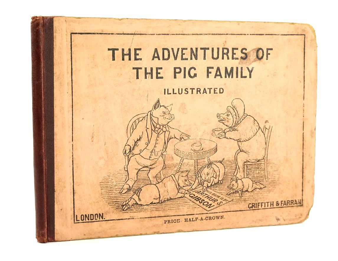 Photo of THE ADVENTURES OF THE PIG FAMILY written by Gibson, Arthur S. illustrated by Gibson, Arthur S. published by Griffith and Farran (STOCK CODE: 1319271)  for sale by Stella & Rose's Books
