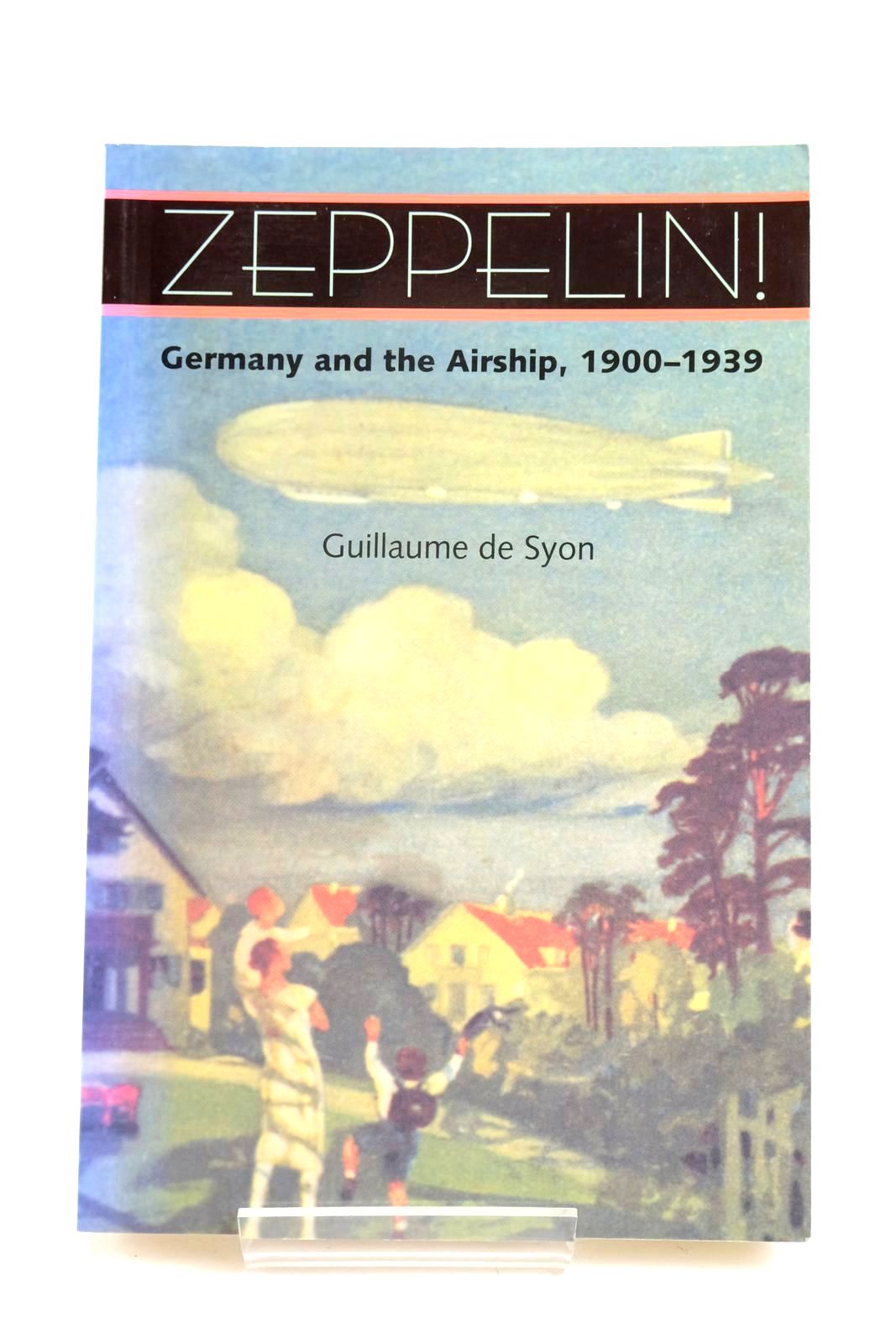 Photo of ZEPPELIN GERMANY AND THE AIRSHIP 1900 - 1939 written by De Syon, Guillaume published by The Johns Hopkins University Press (STOCK CODE: 1319654)  for sale by Stella & Rose's Books