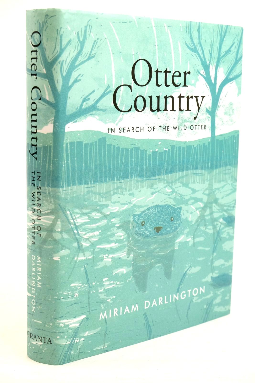 Photo of OTTER COUNTRY IN SEARCH OF THE WILD OTTER written by Darlington, Miriam illustrated by Dyson, Kelly published by Granta (STOCK CODE: 1320964)  for sale by Stella & Rose's Books