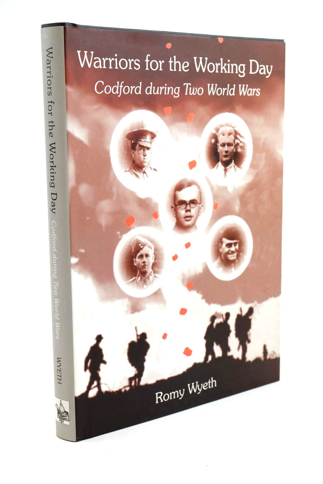 Photo of WARRIORS FOR THE WORKING DAY CODFORD DURING TWO WORLD WARS written by Wyeth, Romy published by The Hobnob Press (STOCK CODE: 1321494)  for sale by Stella & Rose's Books