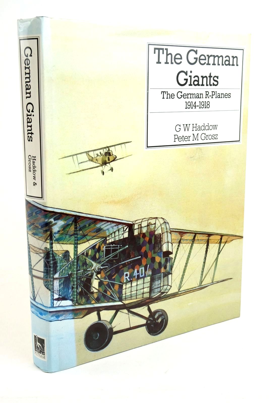 Photo of THE GERMAN GIANTS THE GERMAN R-PLANES 1914-1918 written by Haddow, G.W.
Grosz, Peter M. published by Putnam (STOCK CODE: 1322051)  for sale by Stella & Rose's Books