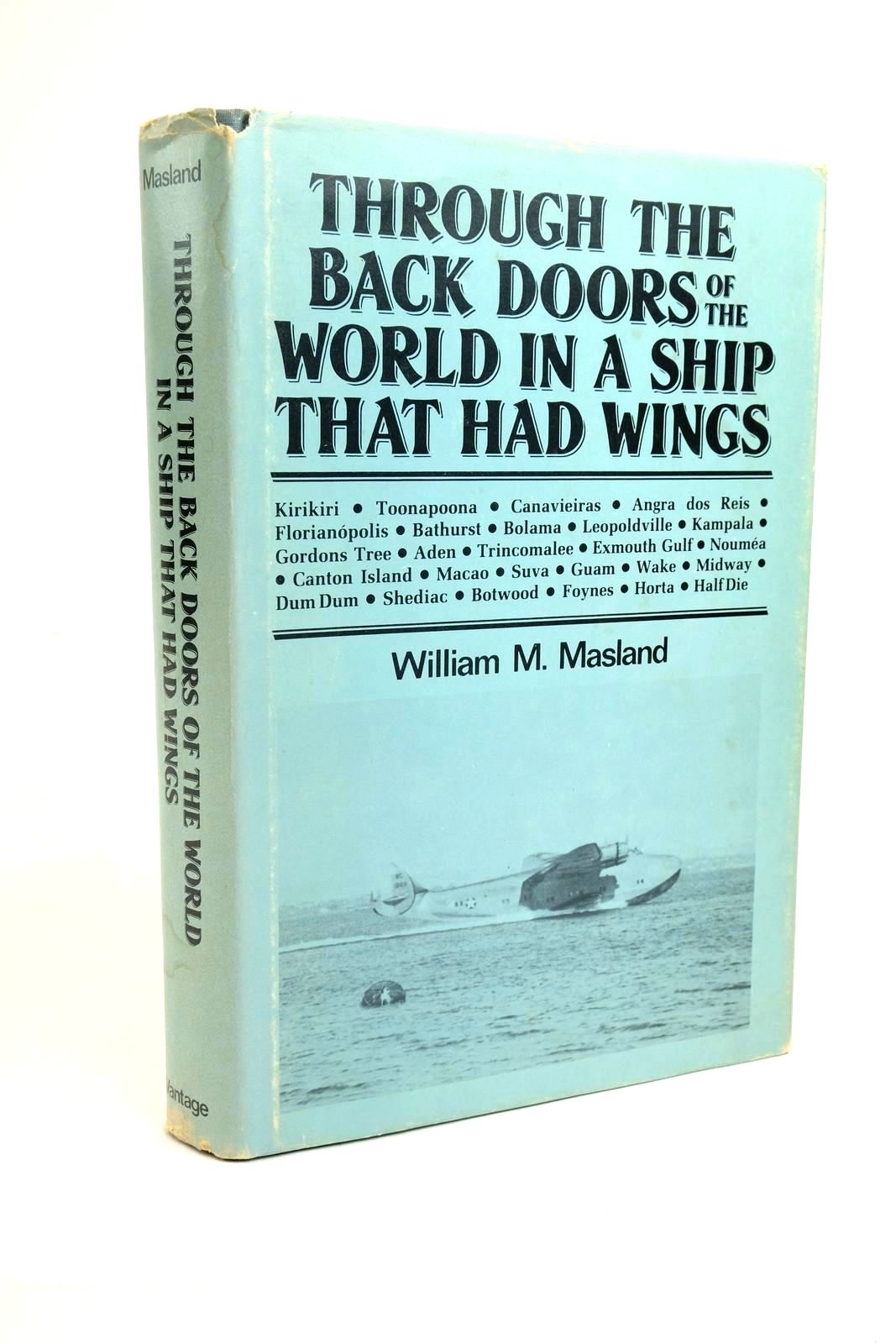 Photo of THROUGH THE BACK DOORS OF THE WORLD IN A SHIP THAT HAD WINGS written by Masland, William M. published by Vantage Press (STOCK CODE: 1322294)  for sale by Stella & Rose's Books