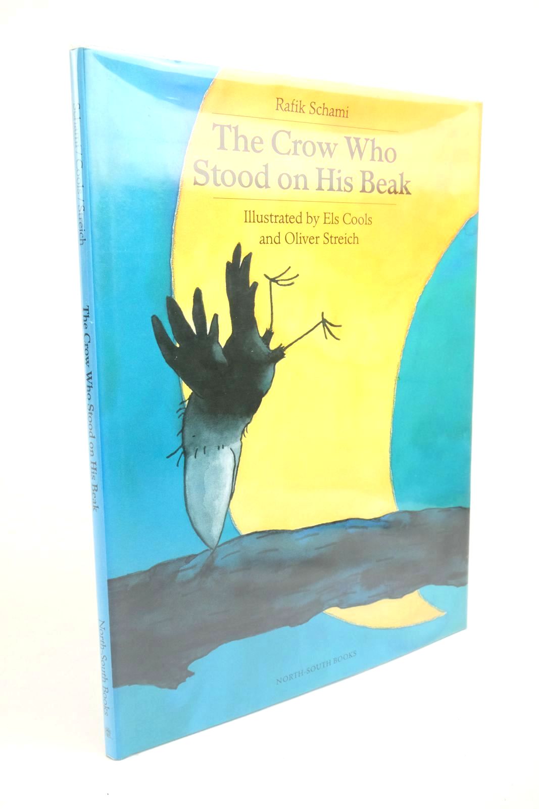 Photo of THE CROW WHO STOOD ON HIS BEAK written by Schami, Rafik illustrated by Cools, Els Streich, Oliver published by North-South Books (STOCK CODE: 1322360)  for sale by Stella & Rose's Books