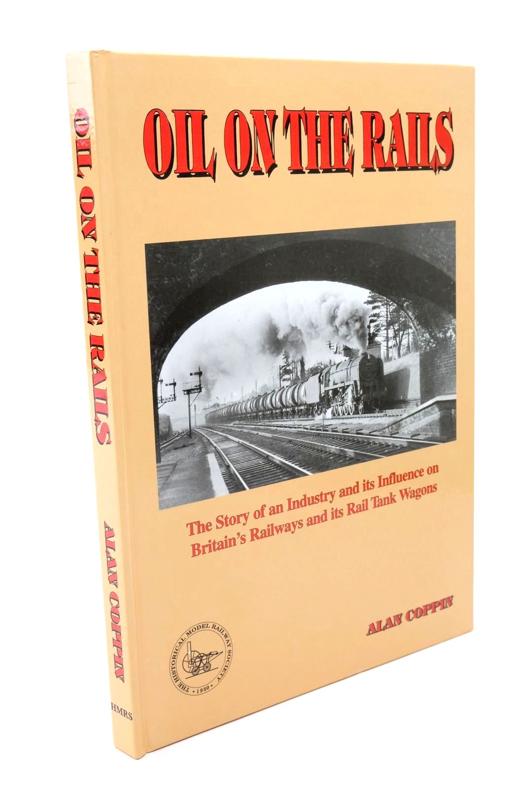 Photo of OIL ON THE RAILS written by Coppin, Alan published by Historical Model Railway Society (STOCK CODE: 1322461)  for sale by Stella & Rose's Books