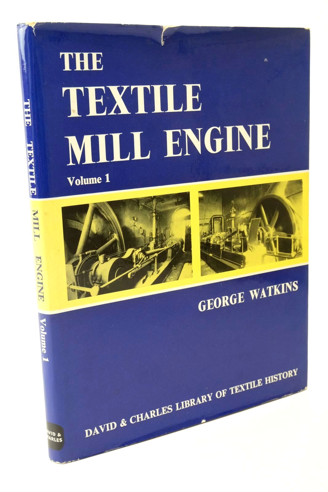 Photo of THE TEXTILE MILL ENGINE VOLUME 1 written by Watkins, George published by David & Charles (STOCK CODE: 1322492)  for sale by Stella & Rose's Books