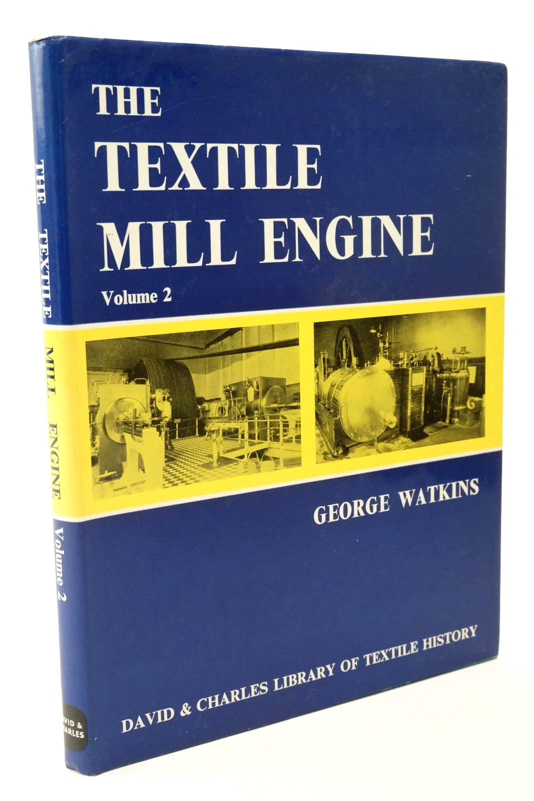 Photo of THE TEXTILE MILL ENGINE VOLUME 2 written by Watkins, George published by David &amp; Charles (STOCK CODE: 1322493)  for sale by Stella & Rose's Books