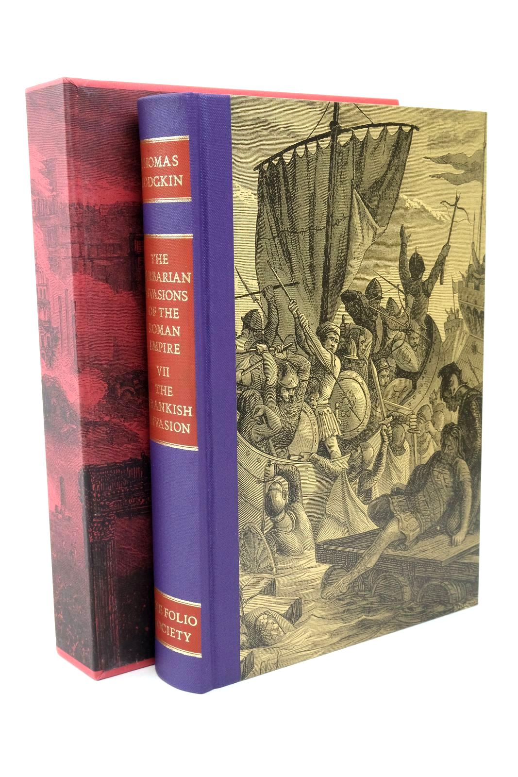 Photo of THE BARBARIAN INVASIONS OF THE ROMAN EMPIRE VOLUME VII THE FRANKISH EMPIRE 774-814 written by Hodgkin, Thomas Heather, Peter published by Folio Society (STOCK CODE: 1322520)  for sale by Stella & Rose's Books