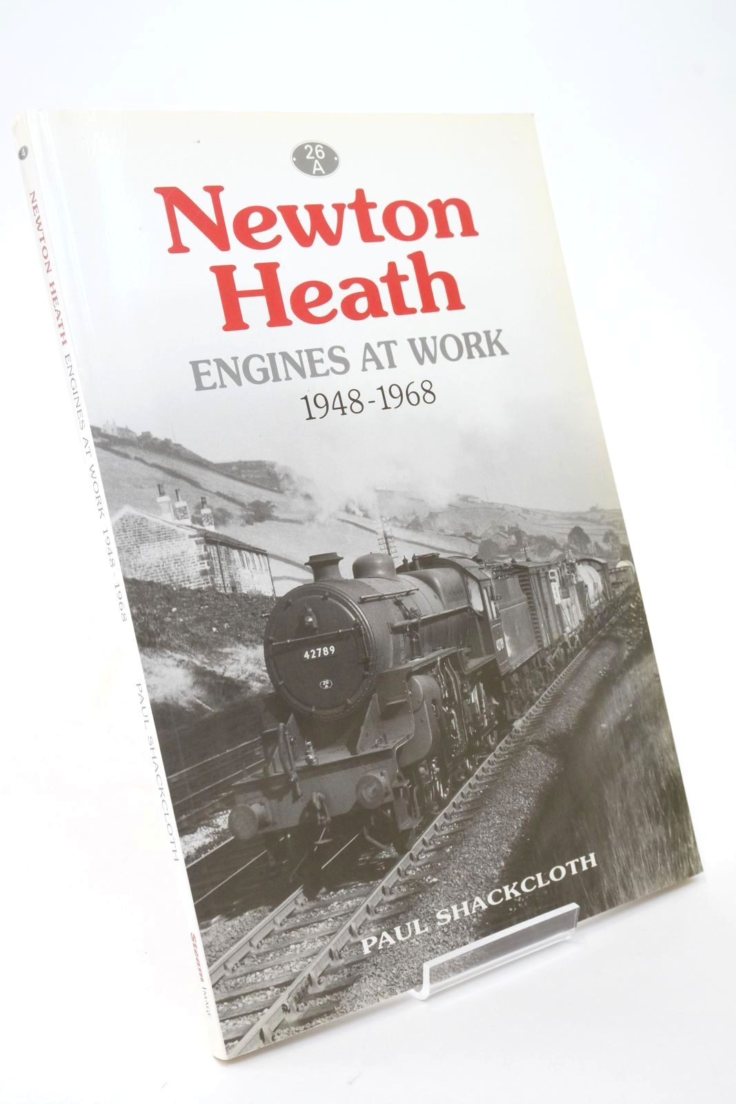 Photo of NEWTON HEATH ENGINES AT WORK 1948-1968 written by Shackcloth, Paul published by Steam Image (STOCK CODE: 1322525)  for sale by Stella & Rose's Books