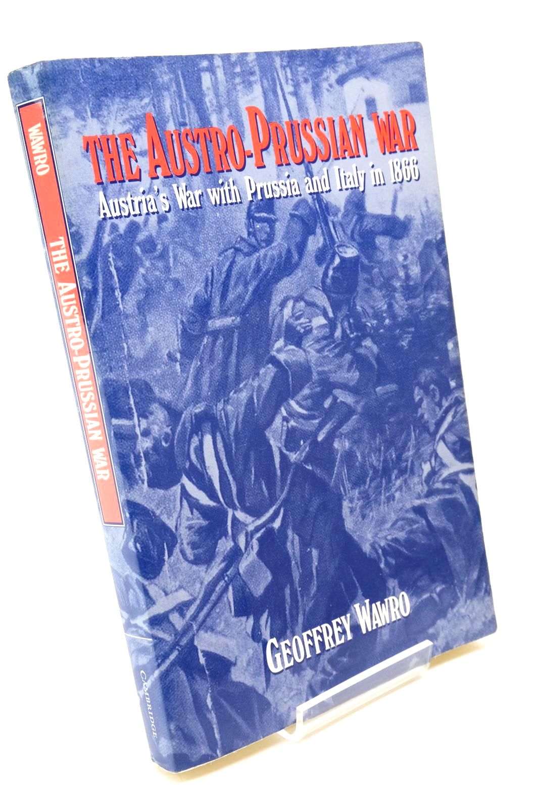 Photo of THE AUSTRO-PRUSSIAN WAR written by Wawro, Geoffrey published by Cambridge University Press (STOCK CODE: 1322534)  for sale by Stella & Rose's Books
