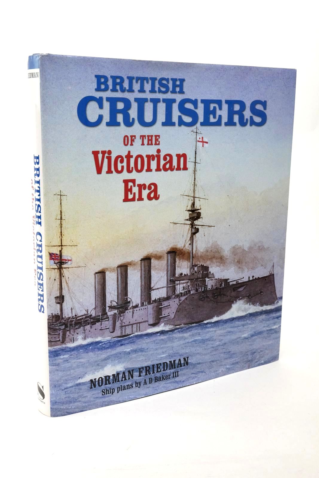 Photo of BRITISH CRUISERS OF THE VICTORIAN ERA written by Friedman, Norman illustrated by Baker, A.D. Webb, Paul published by Seaforth (STOCK CODE: 1322588)  for sale by Stella & Rose's Books