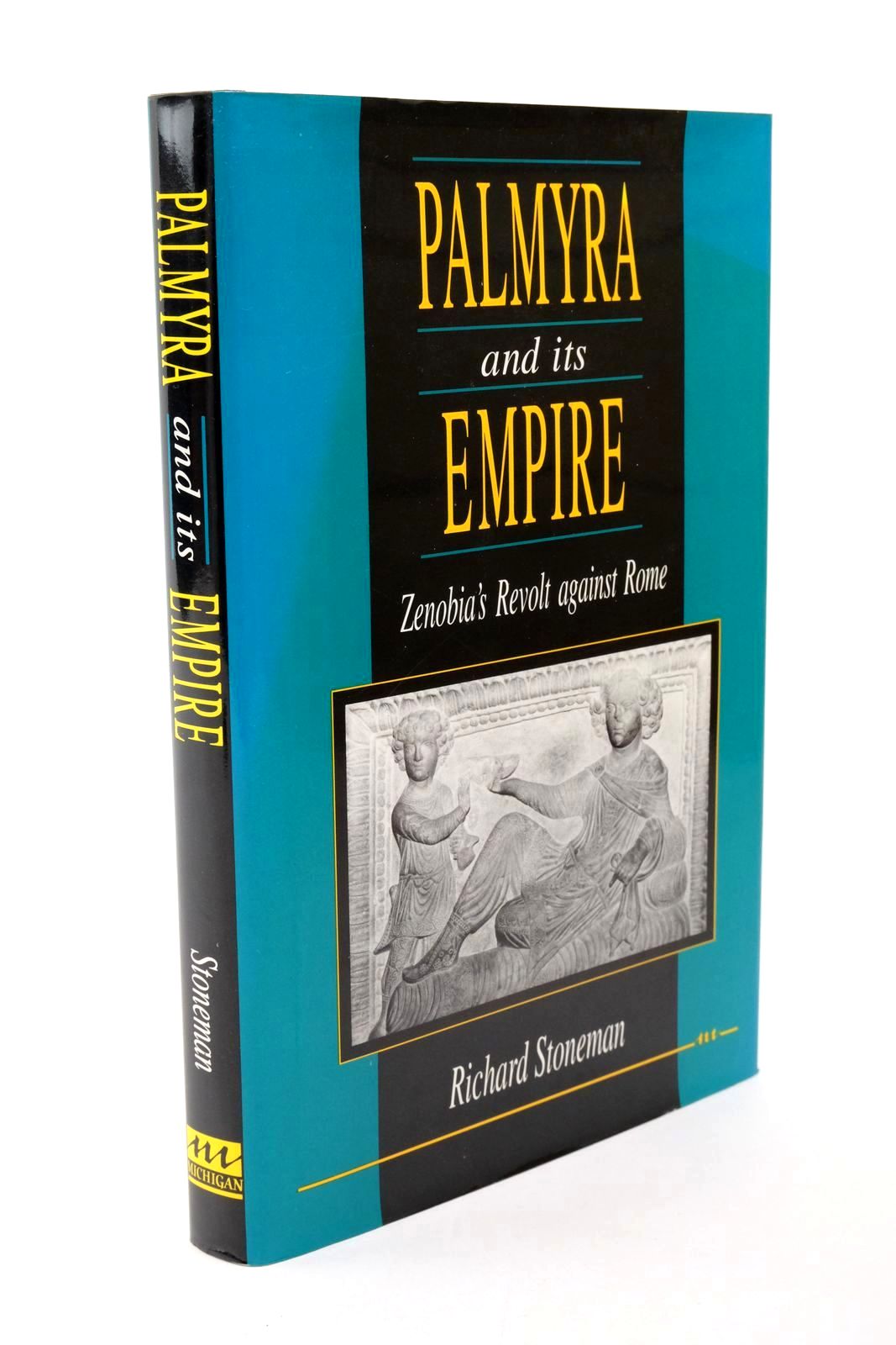 Photo of PALMYRA AND ITS EMPIRE written by Stoneman, Richard published by University Of Michigan Press (STOCK CODE: 1322605)  for sale by Stella & Rose's Books