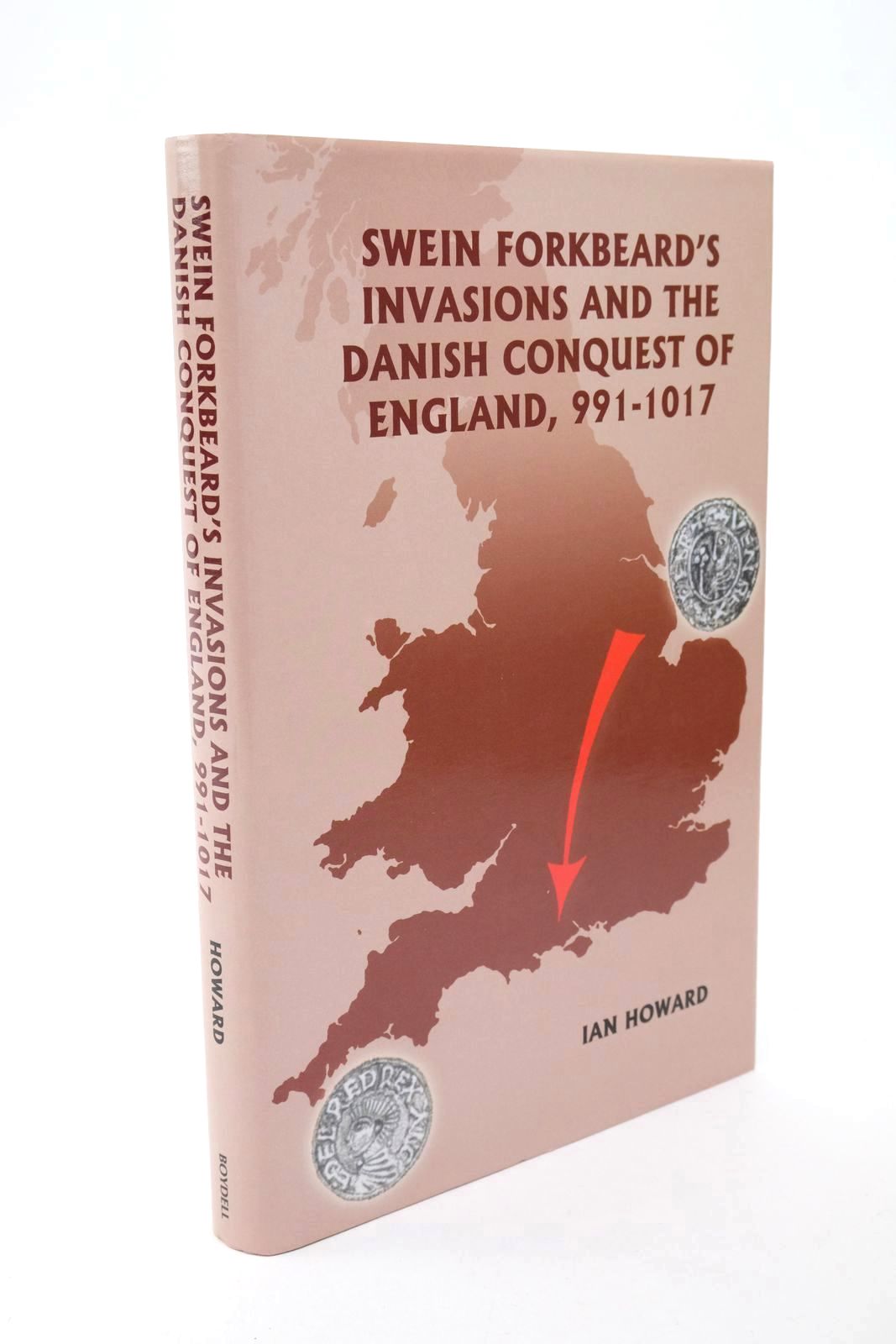 Photo of SWEIN FORKBEARD'S INVASIONS AND THE DANISH CONQUEST OF ENGLAND, 991-1017 written by Howard, Ian published by The Boydell Press (STOCK CODE: 1322610)  for sale by Stella & Rose's Books