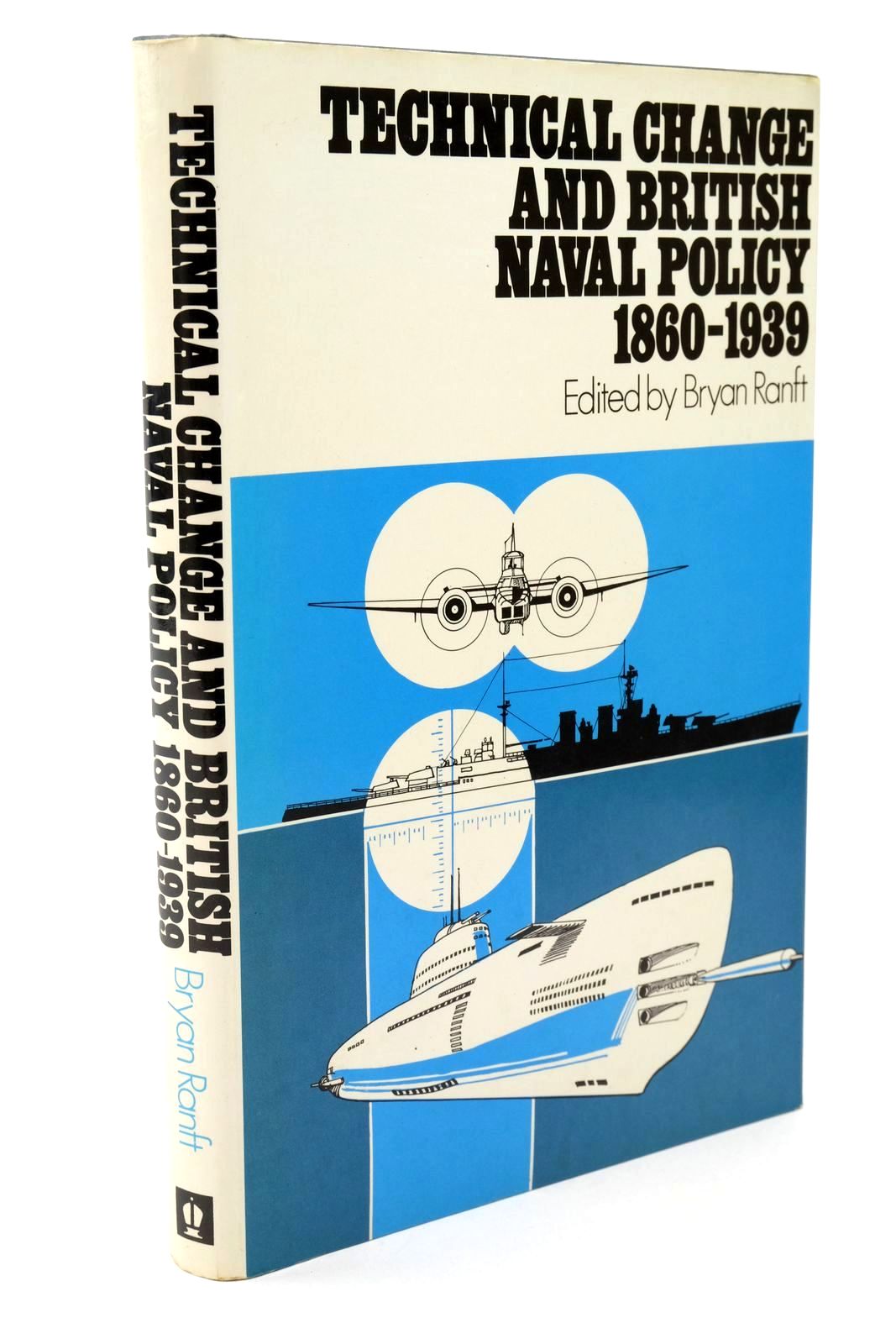 Photo of TECHNICAL CHANGE AND BRITISH NAVAL POLICY 1860-1939 written by Ranft, Bryan published by Hodder & Stoughton (STOCK CODE: 1322625)  for sale by Stella & Rose's Books
