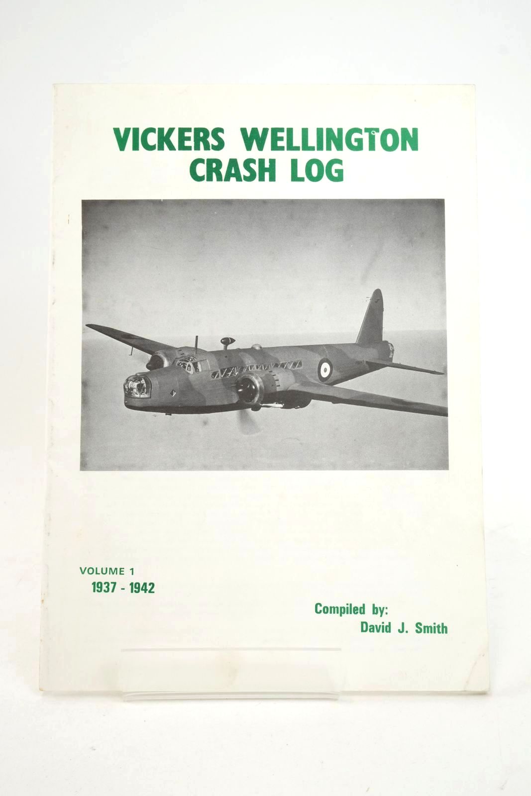 Photo of VICKERS WELLINGTON CRASH LOG VOLUME 1 1937-1942 written by Smith, David J. (STOCK CODE: 1322794)  for sale by Stella & Rose's Books