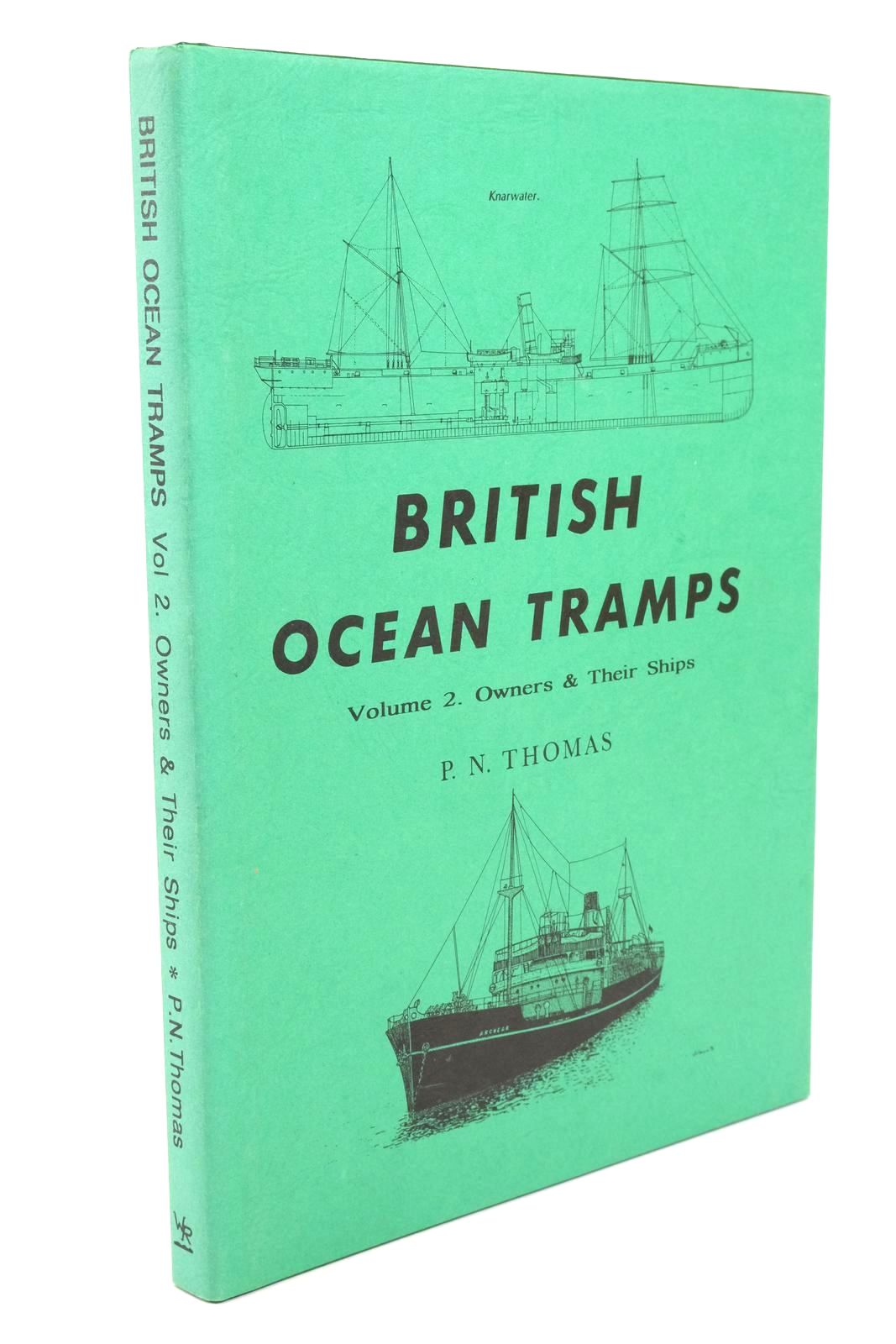 Photo of BRITISH OCEAN TRAMPS VOLUME 2. OWNERS &amp; THEIR SHIPS written by Thomas, P.N. illustrated by Waine, C.V. published by Waine Research Publications (STOCK CODE: 1322798)  for sale by Stella & Rose's Books