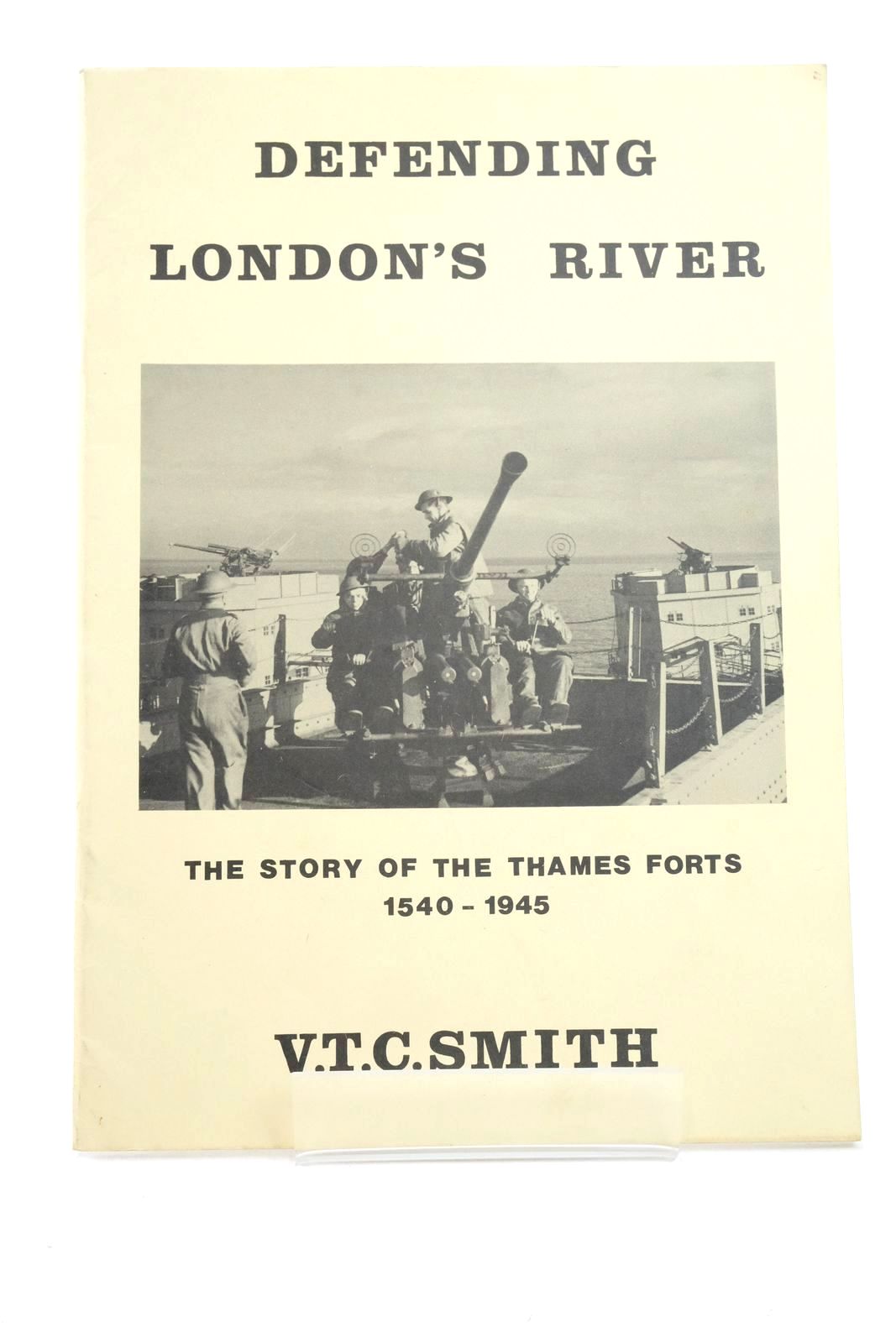 Photo of DEFENDING LONDON'S RIVER written by Smith, V.T.C. published by North Kent Books (STOCK CODE: 1322801)  for sale by Stella & Rose's Books