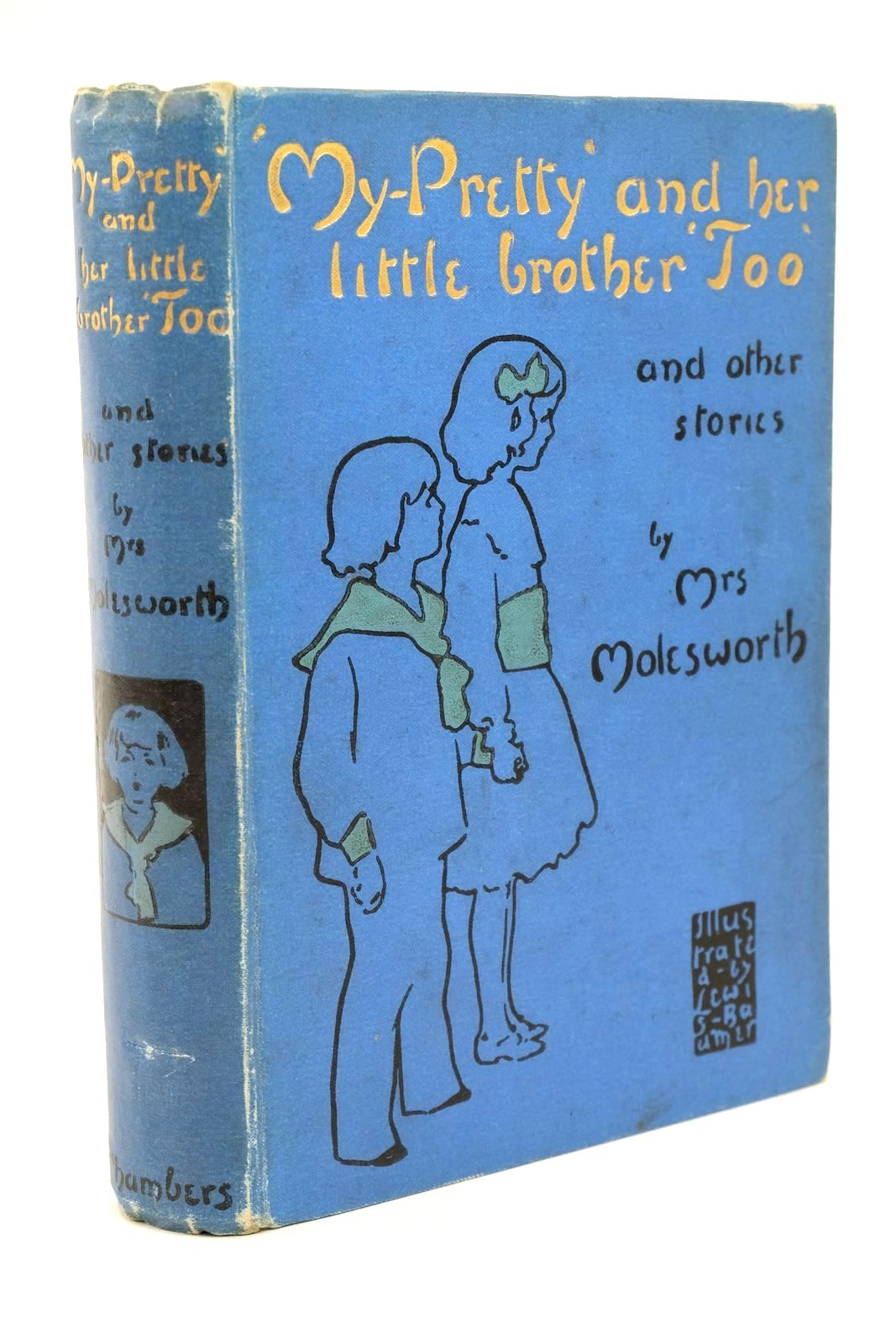 Photo of MY PRETTY AND HER LITTLE BROTHER TOO, AND OTHER STORIES written by Molesworth, Mrs. illustrated by Baumer, Lewis published by W. &amp; R. Chambers Limited (STOCK CODE: 1322899)  for sale by Stella & Rose's Books