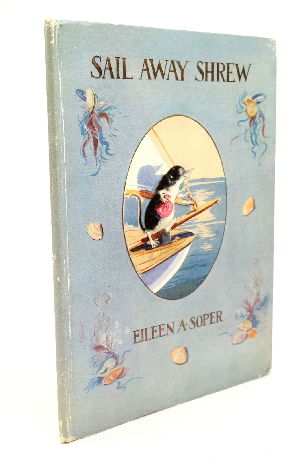 Photo of SAIL AWAY SHREW written by Soper, Eileen illustrated by Soper, Eileen published by Macmillan & Co. Ltd. (STOCK CODE: 1322925)  for sale by Stella & Rose's Books