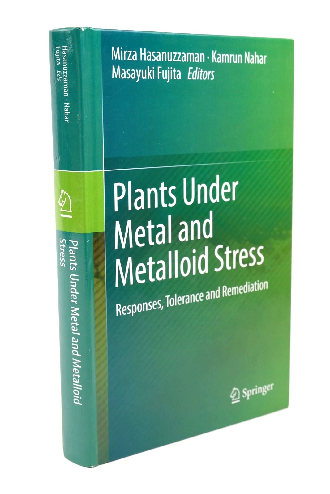 Photo of PLANTS UNDER METAL AND METALLOID STRESS written by Hasanuzzaman, Mirza Nahar, Kamrun Fujita, Masayuki published by Springer (STOCK CODE: 1323038)  for sale by Stella & Rose's Books