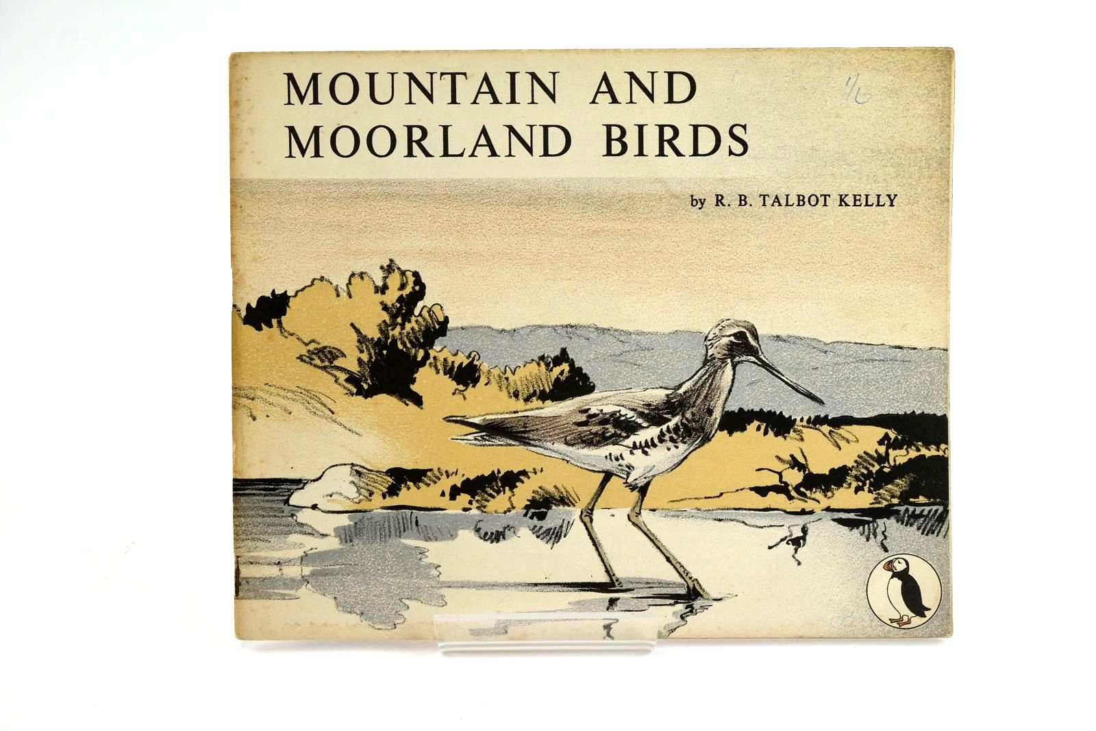 Photo of MOUNTAIN AND MOORLAND BIRDS written by Kelly, R.B. Talbot illustrated by Kelly, R.B. Talbot published by Penguin Books Ltd (STOCK CODE: 1323330)  for sale by Stella & Rose's Books