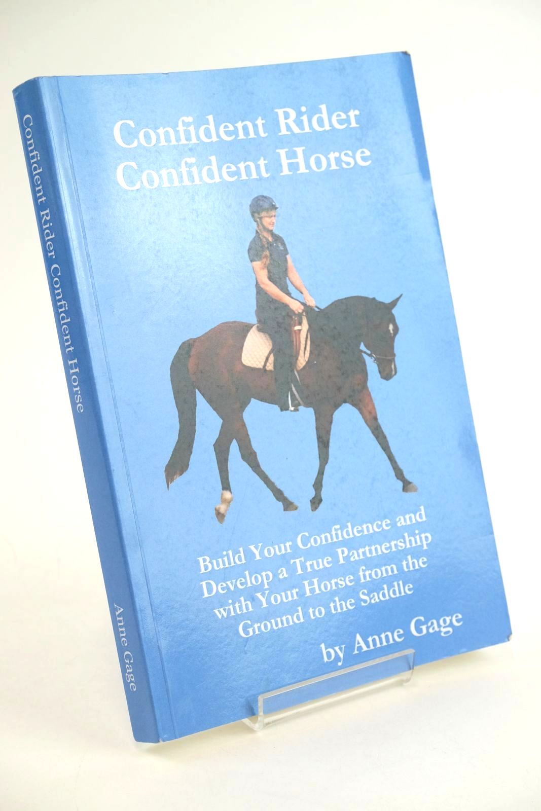 Photo of CONFIDENT RIDER CONFIDENT HORSE written by Gage, Anne published by Endellion Publishing (STOCK CODE: 1323990)  for sale by Stella & Rose's Books