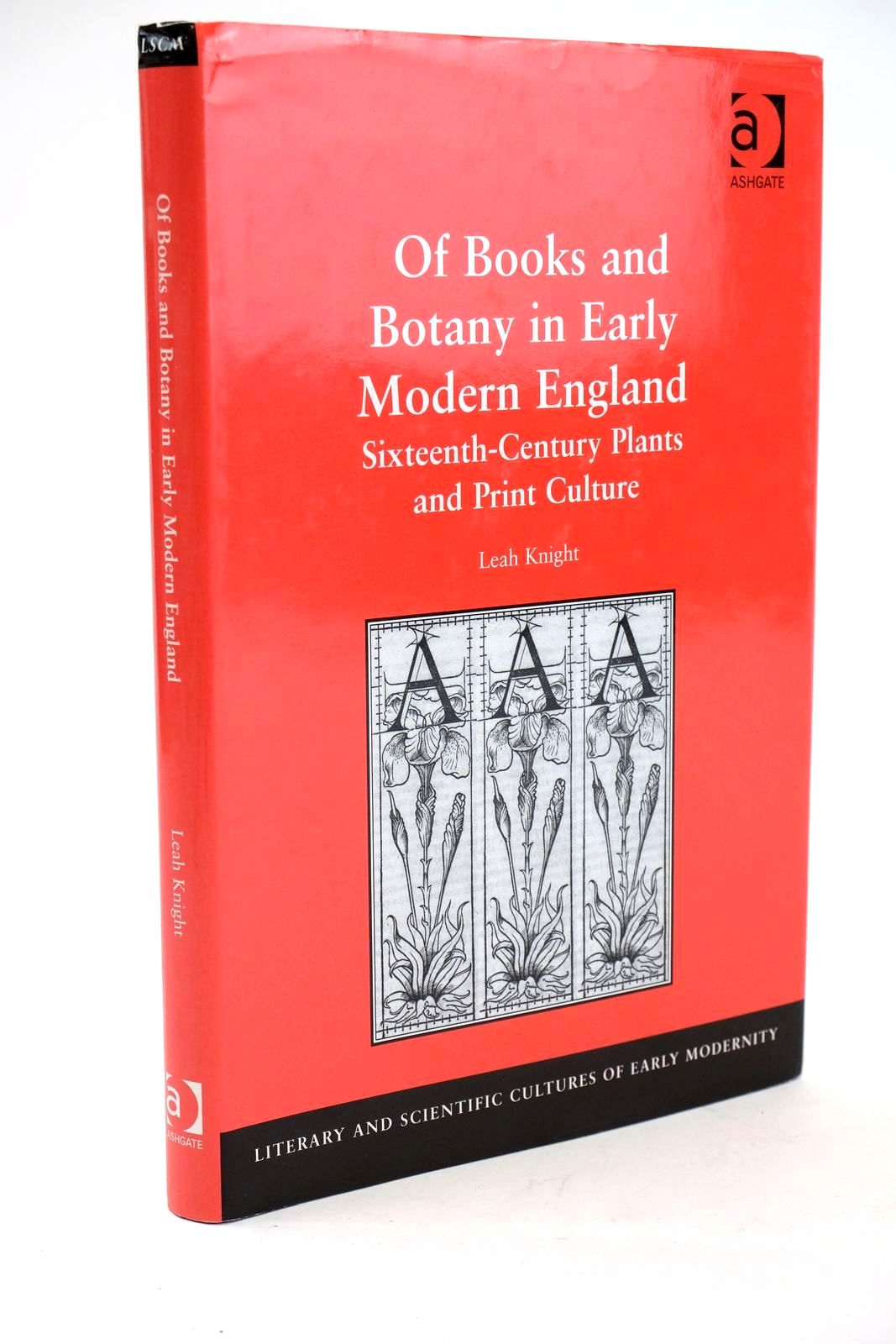Photo of OF BOOKS AND BOTANY IN EARLY MODERN ENGLAND written by Knight, Leah published by Ashgate Publishing Company (STOCK CODE: 1324121)  for sale by Stella & Rose's Books