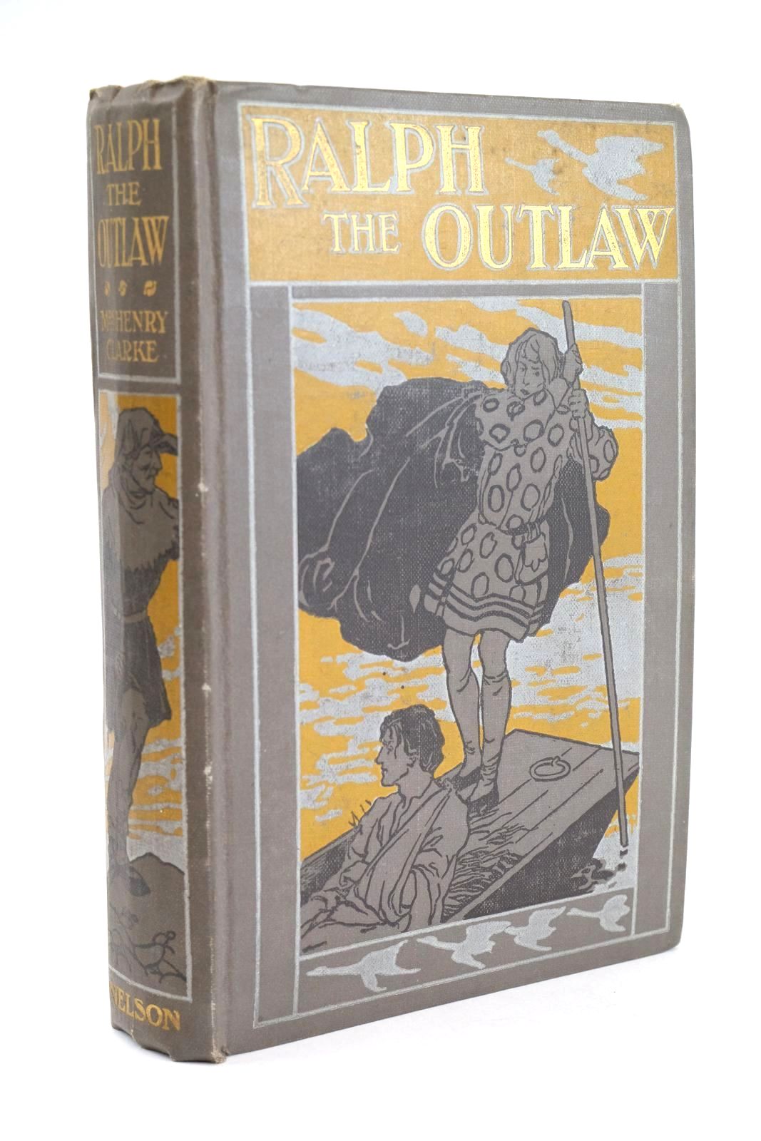 Photo of RALPH THE OUTLAW written by Clarke, Mrs. Henry published by Thomas Nelson & Sons (STOCK CODE: 1324591)  for sale by Stella & Rose's Books