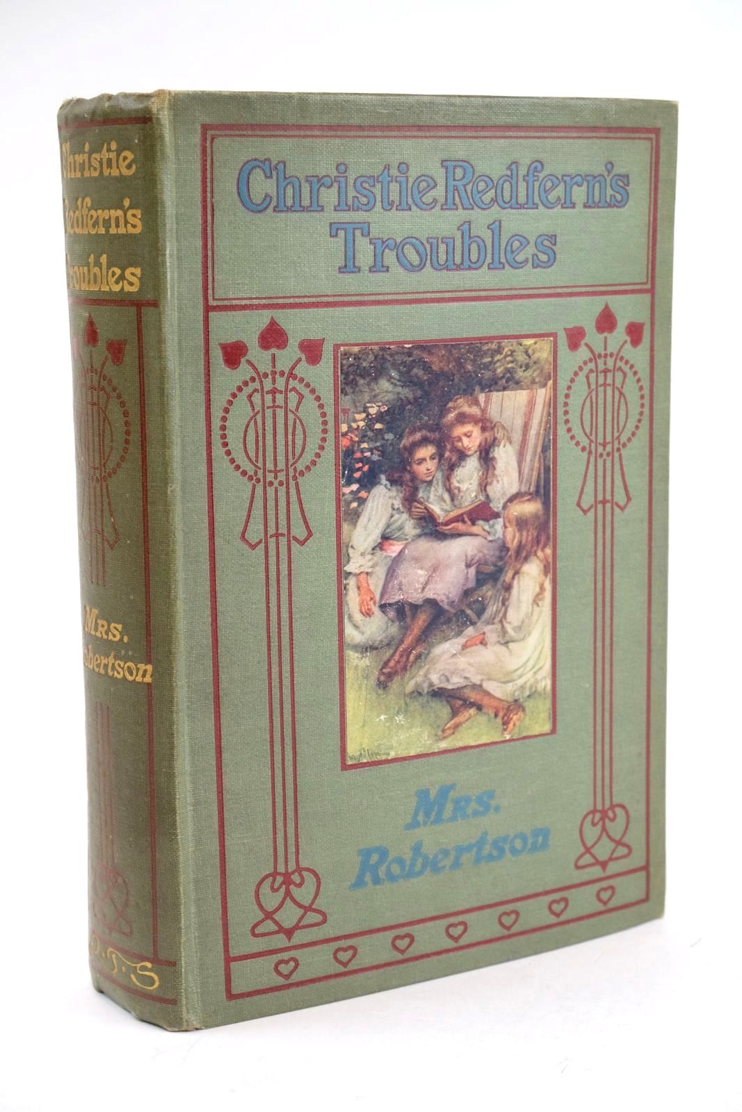 Photo of CHRISTIE REDFERN'S TROUBLES written by Robertson, Mrs illustrated by Lintott, E. Barnard published by The Religious Tract Society (STOCK CODE: 1324595)  for sale by Stella & Rose's Books