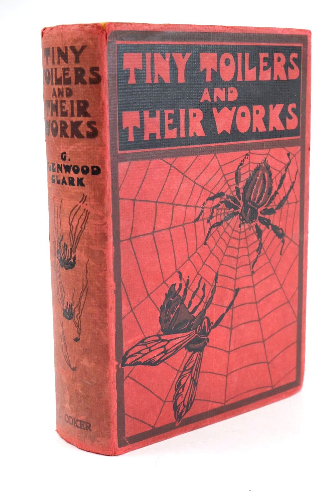 Photo of TINY TOILERS AND THEIR WORKS written by Clark, G. Glenwood published by J. Coker &amp; Co. (STOCK CODE: 1324654)  for sale by Stella & Rose's Books