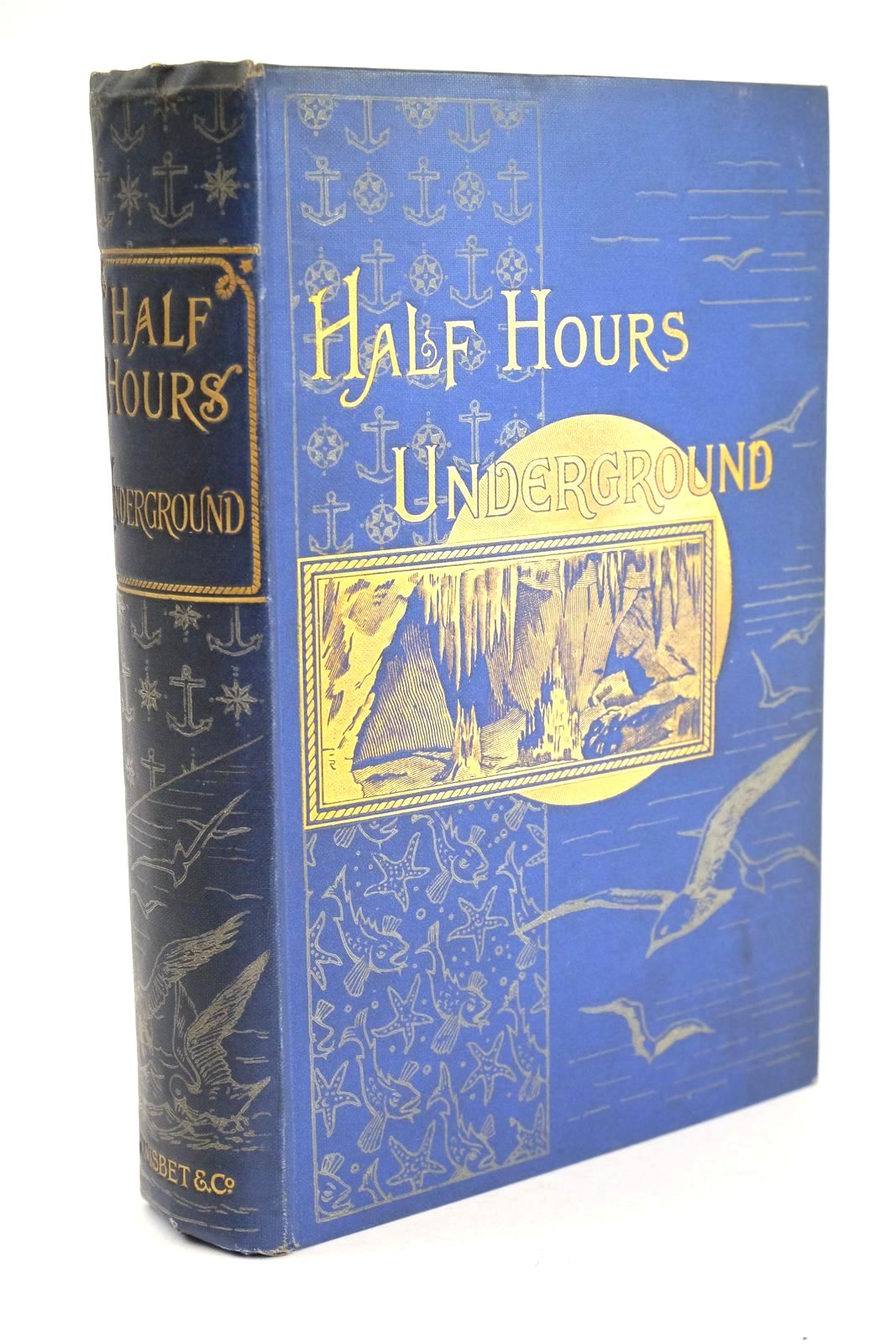Photo of HALF HOURS UNDERGROUND: VOLCANOES, MINES AND CAVES published by James Nisbet &amp; Co. Limited (STOCK CODE: 1324656)  for sale by Stella & Rose's Books