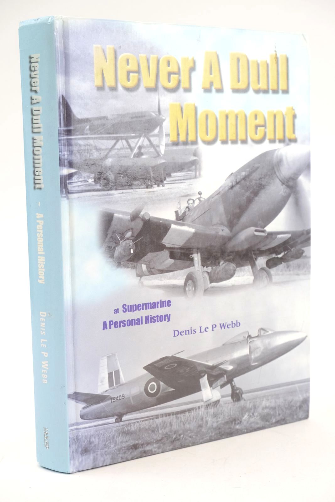 Photo of NEVER A DULL MOMENT AT SUPERMARINE: A PERSONAL HISTORY- Stock Number: 1324732