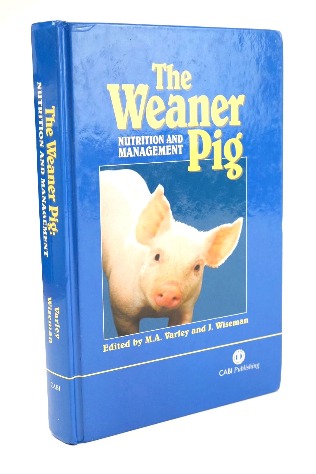Photo of THE WEANER PIG NUTRITION AND MANAGEMENT written by Varley, M.A. Wiseman, J. published by Cabi Publishing (STOCK CODE: 1324889)  for sale by Stella & Rose's Books