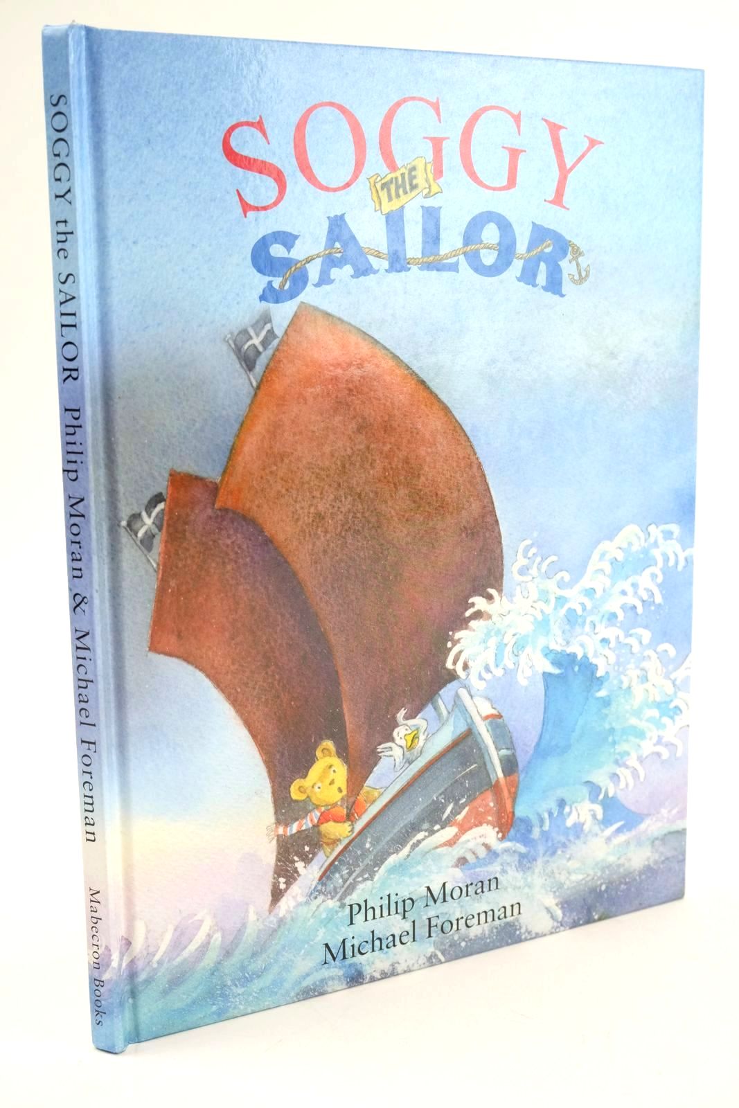 Photo of SOGGY THE SAILOR written by Moran, Philip illustrated by Foreman, Michael published by Mabecron Books (STOCK CODE: 1325061)  for sale by Stella & Rose's Books
