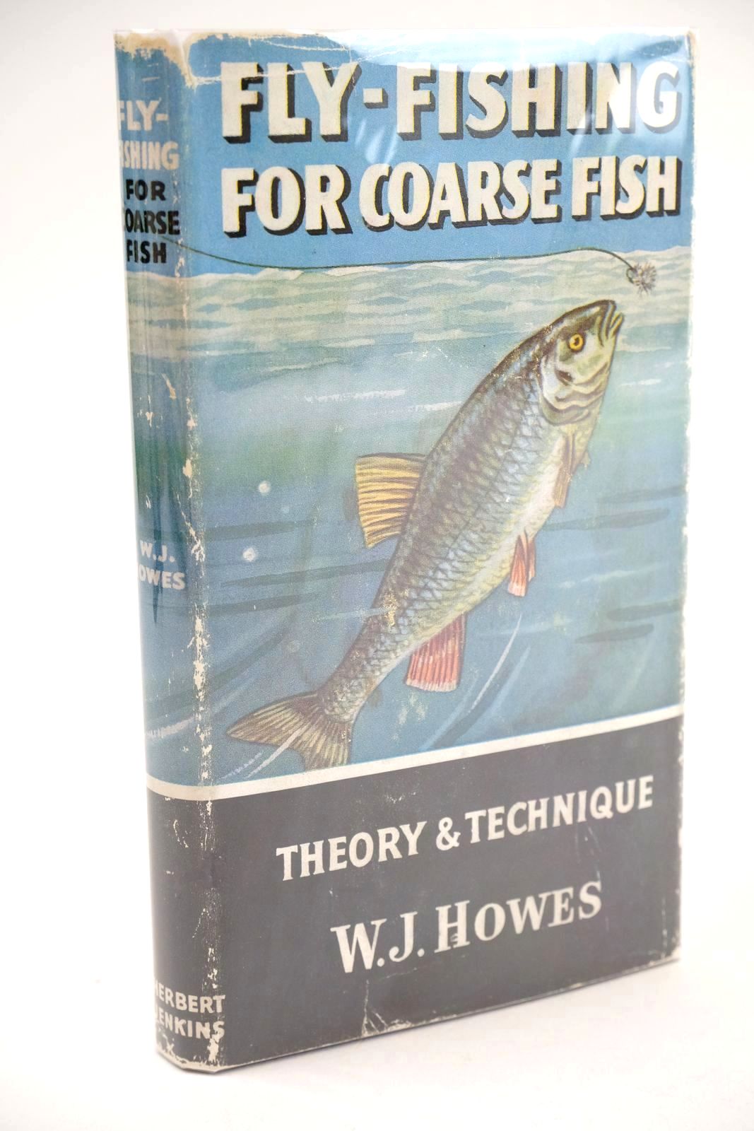 Stella & Rose's Books : FLY FISHING FOR COARSE FISH THEORY & TECHNIQUE  Written By William Howes, STOCK CODE: 1325100
