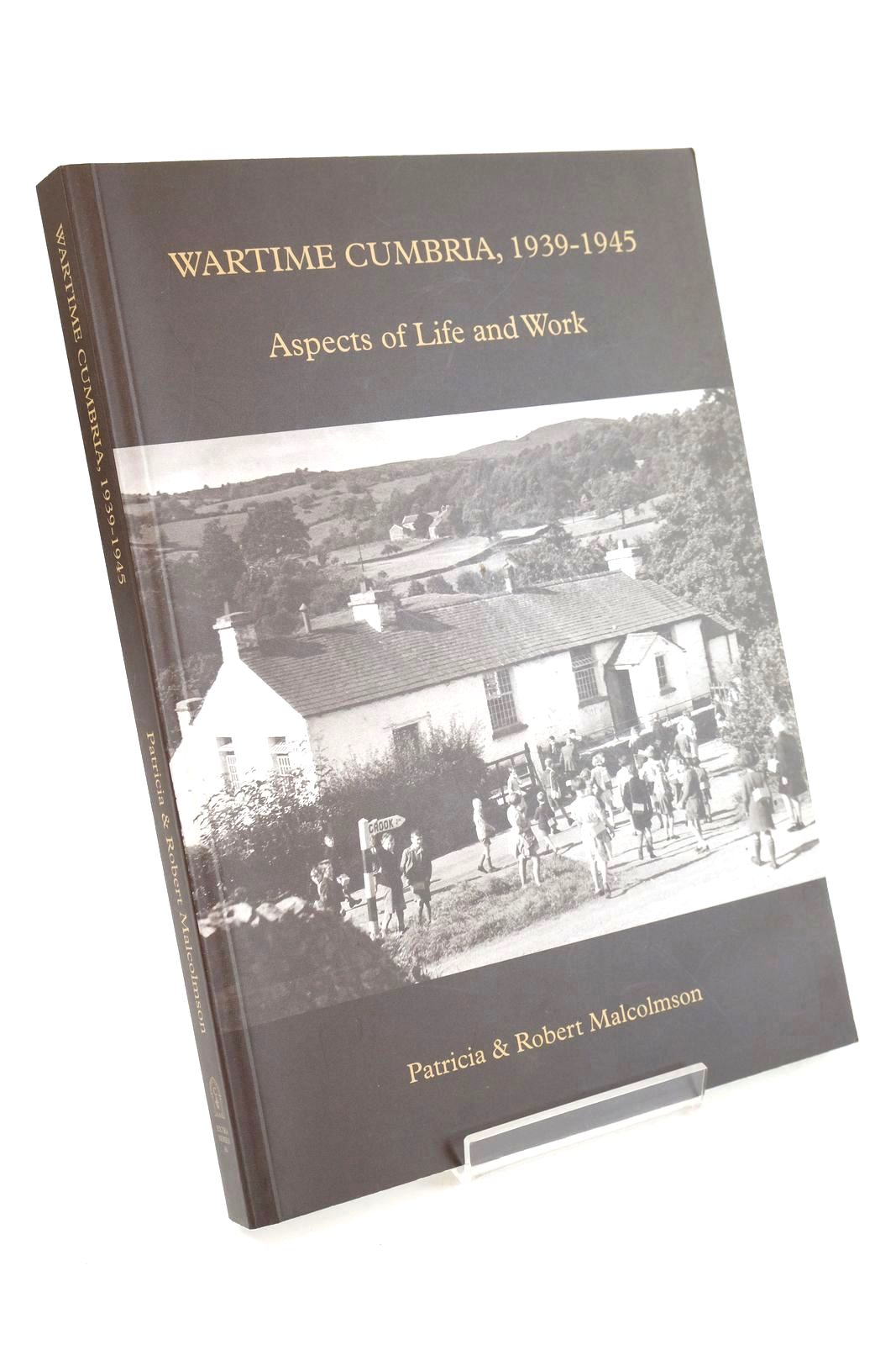 Photo of WARTIME CUMBRIA, 1939-1945 ASPECTS OF LIFE AND WORK written by Malcolmson, Patricia Macolmson, Robert published by Cumberland and Westmorland Antiquarian and Archaeological Society (STOCK CODE: 1325194)  for sale by Stella & Rose's Books
